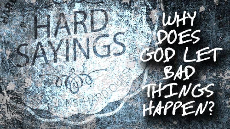 Why Does God Let Bad Things Happen Scripture